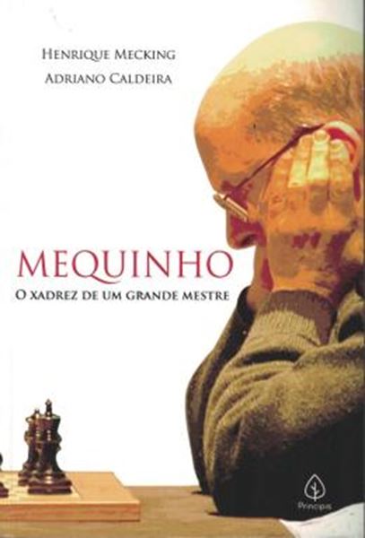 Picture of MEQUINHO - O XADREZ DE UM GRANDE MESTRE