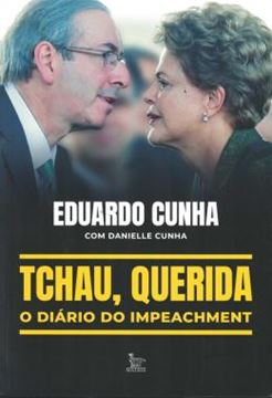 Imagem de TCHAU, QUERIDA: O DIARIO DO IMPEACHMENT