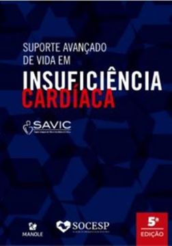Imagem de SUPORTE AVANCADO DE VIDA EM INSUFICIENCIA CARDIACA- SAVIC- 5ª ED.