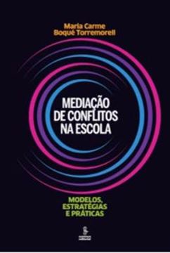Imagem de MEDIACAO DE CONFLITOS NA ESCOLA - MODELOS, ESTRATEGIAS E PRATICAS