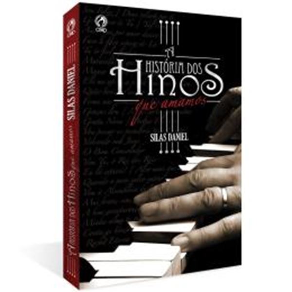 Picture of A HISTORIA DOS HINOS QUE AMAMOS