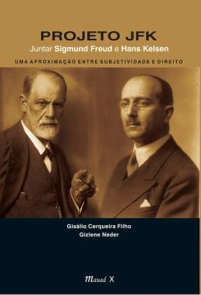 Picture of PROJETO JFK - JUNTAR SIGMUND FREUD E HANS KELSEN - UMA APROXIMACAO ENTRE SUBJETIVIDADE E DIREITO