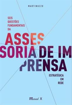 Imagem de SEIS QUESTOES FUNDAMENTAIS DA ASSESSORIA DE IMPRENSA ESTRATEGICA EM REDE