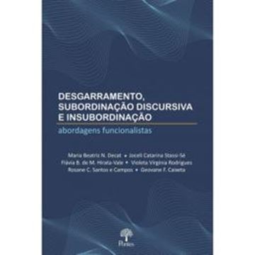 Imagem de DESGARRAMENTO, SUBODINACAO DISCURSIVA E INSUBORDINACAO: ABORDAGENS FUNCIONAIS