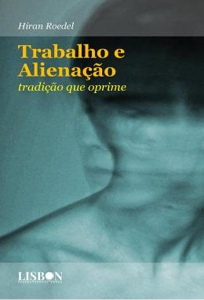 Picture of TRABALHO E ALIENACAO - TRADICAO QUE OPRIME