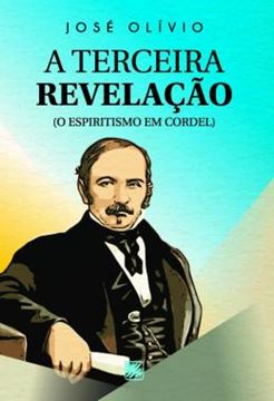 Imagem de A TERCEIRA REVELACAO - O ESPIRITISMO EM CORDEL