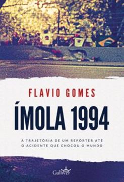 Imagem de IMOLA 1994 - A TRAJETORIA DE UM REPORTER ATE O ACIDENTE QUE CHOCOU O MUNDO
