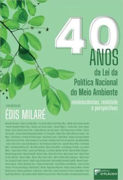 Imagem de 40 ANOS DA LEI DA POLITICA NACIONAL DO MEIO AMBIENTE - REMINISCENCIAS, REALIDADE E PERSPECTIVAS