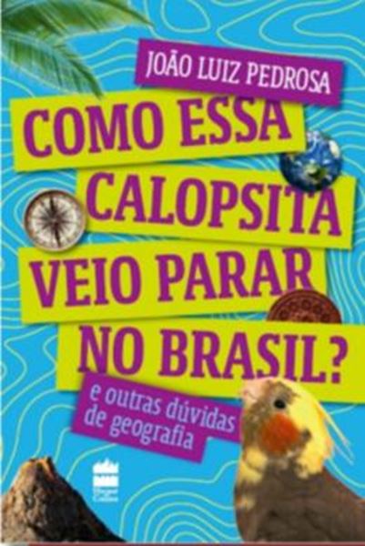 Picture of COMO ESSA CALOPSITA VEIO PARAR NO BRASIL? - E OUTRAS DUVIDAS DE GEOGRAFIA
