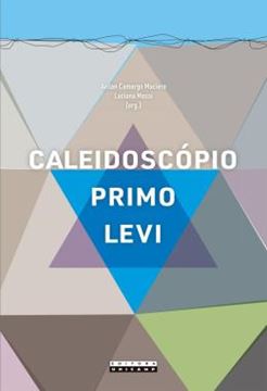 Imagem de CALEIDOSCOPIO PRIMO LEVI - ENSAIOS SOBRE UM POLIEDRICO QUIMISCRITOR