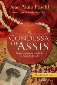Imagem de A CONDESSA DE ASSIS - TOMO I: DA ASCENCAO AO APOGEU