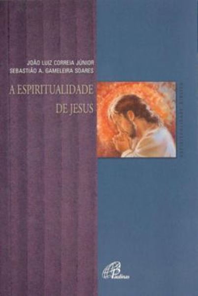 Picture of A ESPIRITUALIDADE DE JESUS