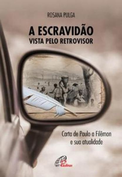 Picture of A ESCRAVIDAO VISTA PELO RETROVISOR