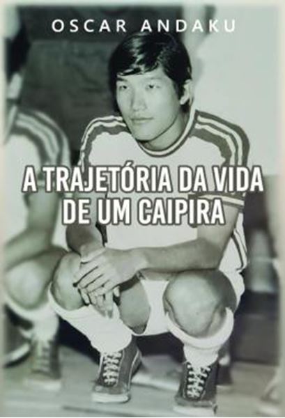 Picture of A TRAJETORIA DA VIDA DE UM CAIPIRA