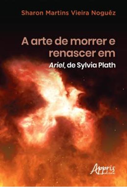 Picture of A ARTE DE MORRER E RENASCER EM ARIEL, DE SYLVIA PLATH