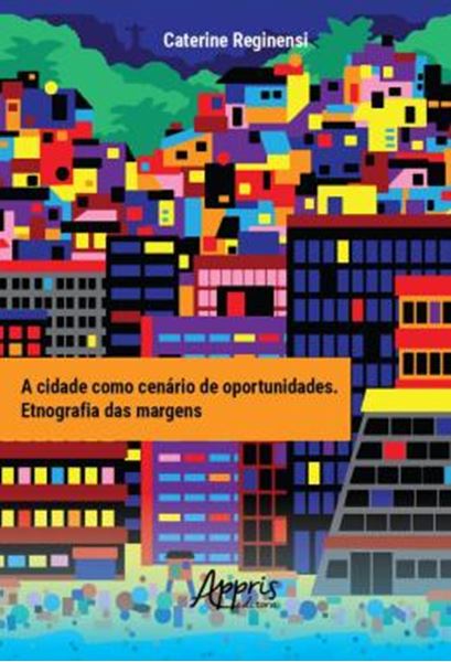 Picture of A CIDADE COMO CENARIO DE OPORTUNIDADES: ETNOGRAFIA DAS MARGENS