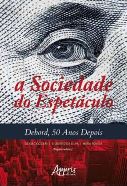 Picture of A SOCIEDADE DO ESPETACULO - DEBORD, 50 ANOS DEPOIS