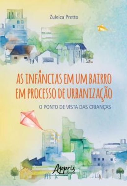 Picture of AS INFANCIAS EM UM BAIRRO EM PROCESSO DE URBANIZACAO - O PONTO DE VISTA DAS CRIANCAS