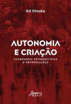 Imagem de AUTONOMIA E CRIACAO SUPERANDO ESTEREOTIPIAS E REPRODUCOES