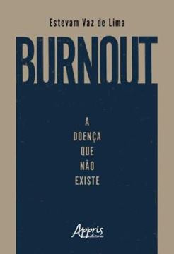 Imagem de BURNOUT: A DOENCA QUE NAO EXISTE