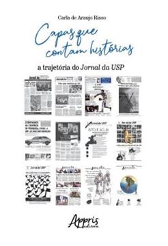 Imagem de CAPAS QUE CONTAM HISTORIAS - A TRAJETORIA DO JORNAL DA USP