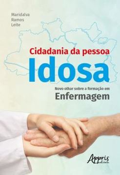 Imagem de CIDADANIA DA PESSOA IDOSA - NOVO OLHAR SOBRE A FORMACAO EM ENFERMAGEM