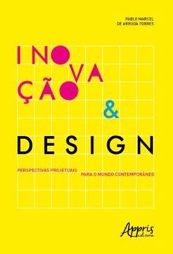 Imagem de INOVACAO & DESIGN: PERSPECTIVAS PROJETUAIS PARA O MUNDO CONTEMPORANEO