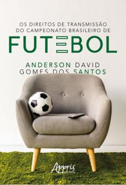 Picture of OS DIREITOS DE TRANSMISSAO DO CAMPEONATO BRASILEIRO DE FUTEBOL