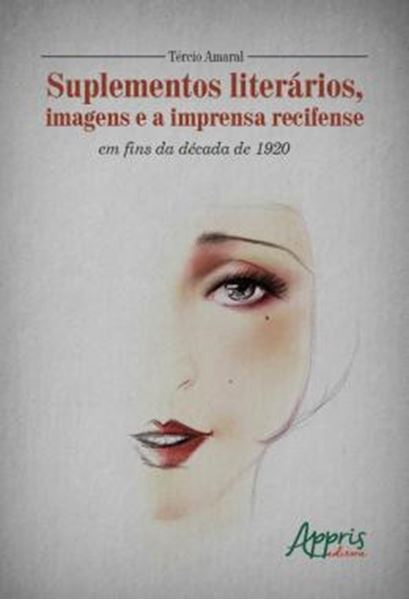 Picture of SUPLEMENTOS LITERARIOS, IMAGENS E A IMPRENSA RECIFENSE EM FINS DA DECADA DE 1920