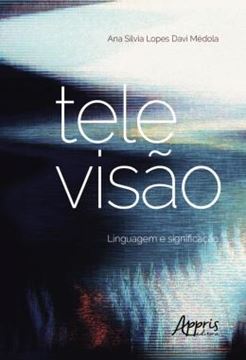 Imagem de TELEVISAO: LINGUAGEM E SIGNIFICACAO