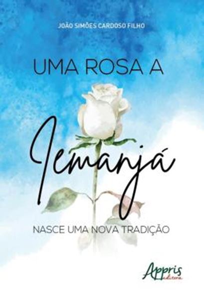 Picture of UMA ROSA A IEMANJA: NASCE UMA NOVA TRADICAO