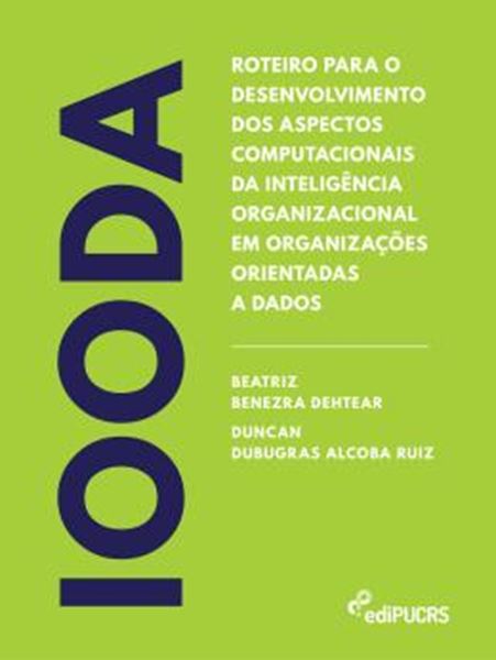 Picture of ROTEIRO PARA O DESENVOLVIMENTO DOS ASPECTOS COMPUTACIONAIS DA INTELIGENCIA ORGANIZACIONAL EM ORGANIZACOES ORIENTADAS A DADOS