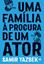 Imagem de UMA FAMILIA A PROCURA DE UM ATOR – MONOLOGO EM 13 QUADROS