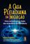 Imagem de A CASA PLEIADIANA DA INICIACAO