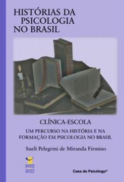 Imagem de CLINICA-ESCOLA - UM PERCURSO NA HISTORIA E NA FORMACAO EM PSICOLOGIA NO BRASIL