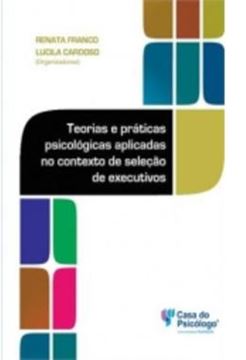 Imagem de TEORIAS E PRATICAS PSICOLOGICAS APLICADAS NO CONTEXTO DE SELECAO DE EXECUTIVOS