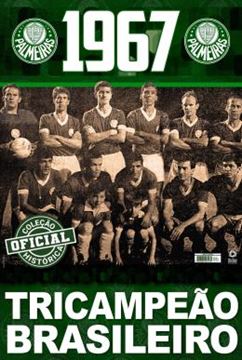 Imagem de COLECAO OFICIAL HISTORICA PALMEIRAS - TRICAMPEAO BRASILEIRO DE 1967