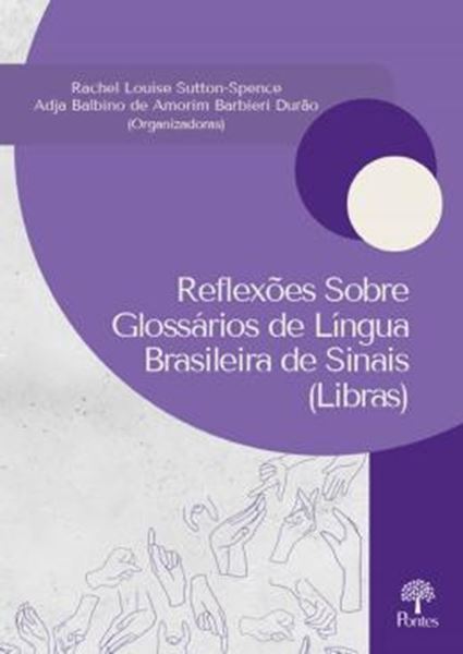 Picture of REFLEXOES SOBRE GLOSSARIOS DE LINGUA BRASILEIRA DE SINAIS (LIBRAS)