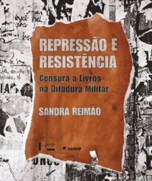 Imagem de REPRESSAO E RESISTENCIA - VOLUME 1 - CENSURA A LIVROS NA DITADURA MILITAR