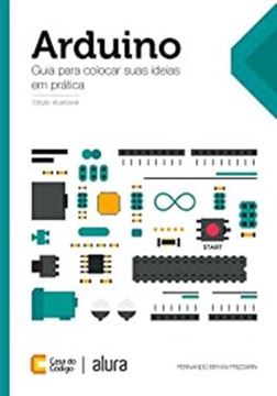 Imagem de ARDUINO GUIA PARA COLOCAR SUAS IDEIAS EM PRATICA