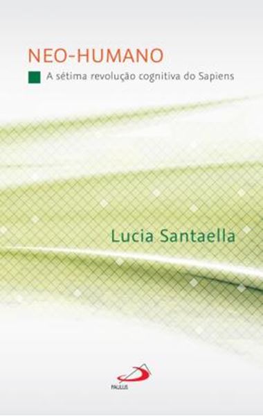 Picture of NEO-HUMANO - A SETIMA REVOLUCAO COGNITIVA DO SAPIENS