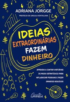 Imagem de IDEIAS EXTRAORDINARIAS FAZEM DINHEIRO