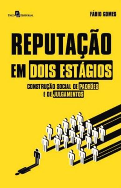 Picture of REPUTACAO EM DOIS ESTAGIOS - CONSTRUCAO SOCIAL DE PADROES E DE JULGAMENTOS