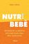 Imagem de NUTRI BEBE - INTRODUCAO ALIMENTAR DESCOMPLICADA PARA PAIS CUIDADOSOS
