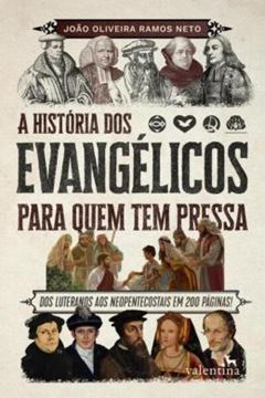 Imagem de A HISTORIA DOS EVANGELICOS PARA QUEM TEM PRESSA