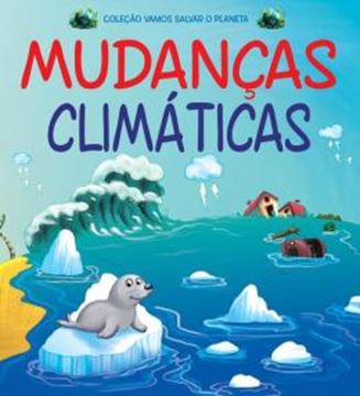Imagem de COLECAO VAMOS SALVAR O PLANETA - MUDANCAS CLIMATICAS