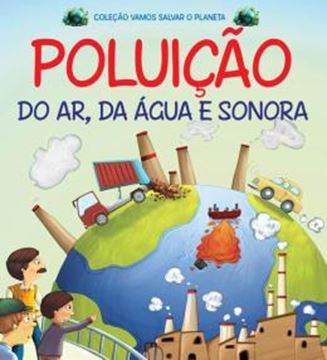 Imagem de COLECAO VAMOS SALVAR O PLANETA - POLUICAO DO AR, DA AGUA E SONORA
