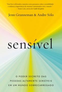 Imagem de SENSÍVEL - O PODER SECRETO DAS PESSOAS ALTAMENTE SENSÍVEIS EM UM MUNDO SOBRECARREGADO