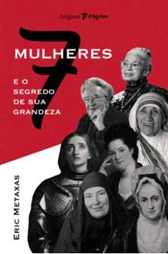 Imagem de SETE MULHERES E O SEGREDO DE SUA GRANDEZA