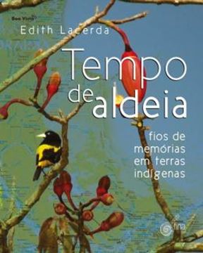 Imagem de TEMPO DE ALDEIA - FIOS DE MEMORIAS EM TERRAS INDIGENAS